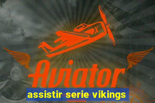 assistir serie vikings